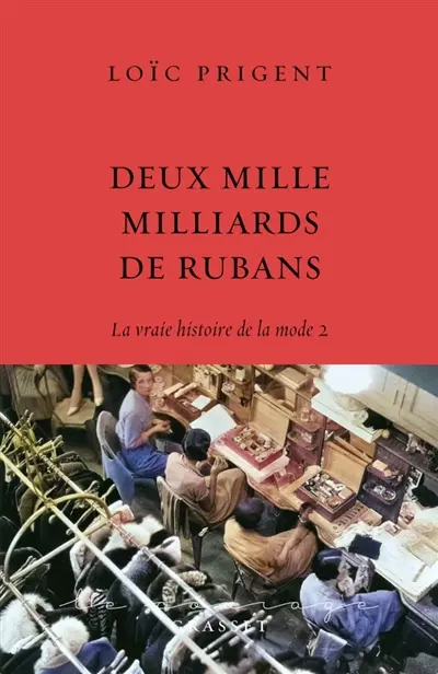 La vraie histoire de la mode. Vol. 2. Deux mille milliards de rubans : 1912-1951