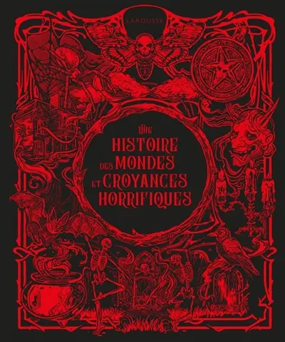 Une histoire des mondes et croyances horrifiques