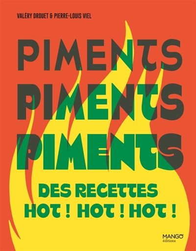 Piments piments piments : des recettes hot ! hot ! hot !