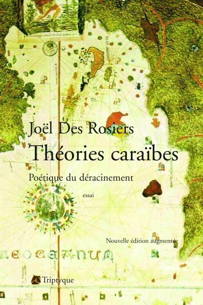 Théories caraïbes : poétique du déracinement : essai