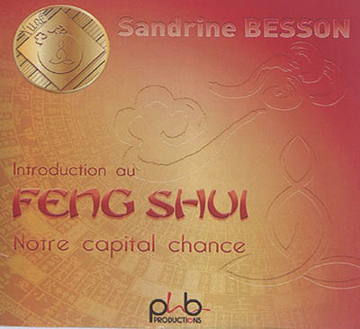 Introduction au feng shui : notre capital chance