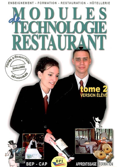 Modules de technologie restaurant, BEP CAP, apprentissage formation : version élève, tome 2