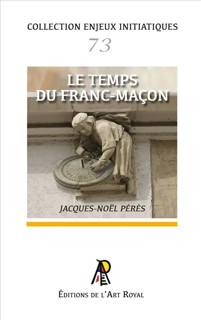 Enjeux initiatiques 73 : Le temps du franc-maçon