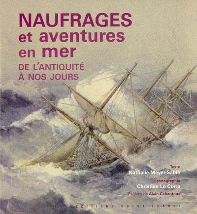 Naufrages et aventures en mer : de l'Antiquité à nos jours
