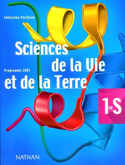 Sciences de la vie et de la Terre 1re S : livre de l'élève
