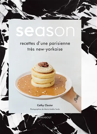 Season : recettes d'une Parisienne très new-yorkaise Season : recettes d'une Parisienne très new-yorkaise