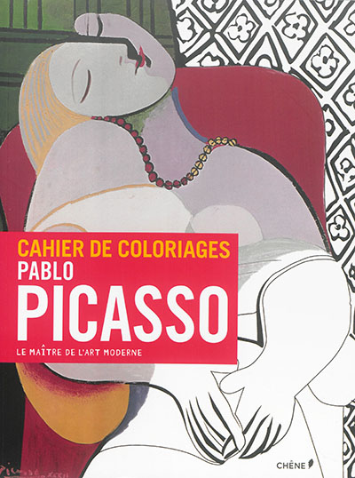 Cahier de coloriages : Pablo Picasso : le maître de l'art moderne