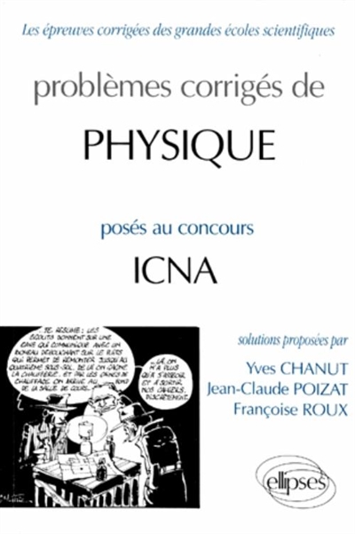 Problèmes corrigés de physique posés au concours ICNA