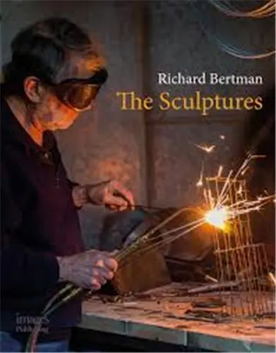 Richard Bertman The Sculptures