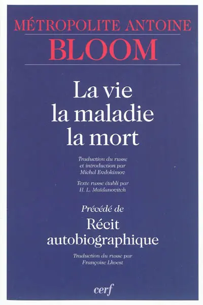 La vie, la maladie, la mort. Récit autobiographique