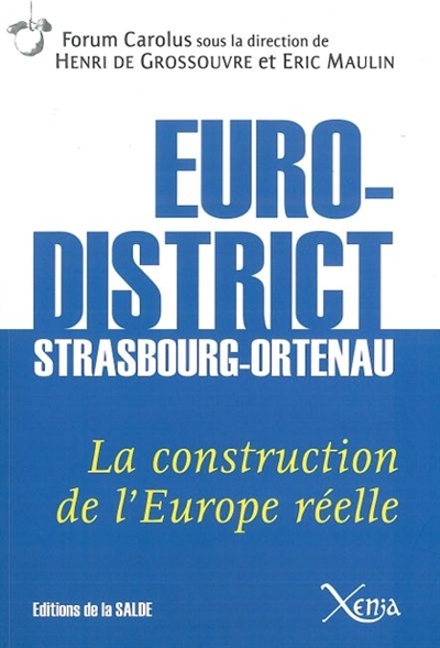 Eurodistrict Strasbourg-Ortenau : la construction de l'Europe réelle. Der Eurodistrikt Strassburg-Ortenau : Konstruktion eines lebendigen Europa