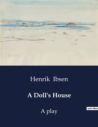 A Doll's House : A play