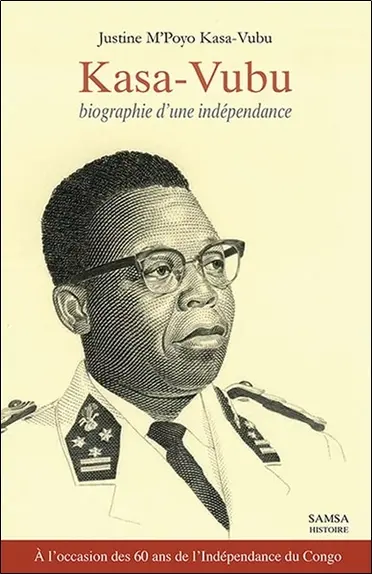 Kasa-Vubu : biographie d'une indépendance : biographie