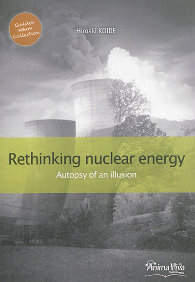 Rethinking nuclear energy : autopsy of an illusion