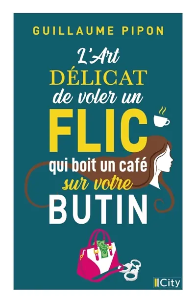 L'art délicat de voler un flic qui boit un café sur votre butin