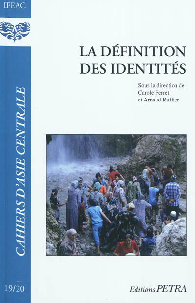 Cahiers d'Asie centrale, n° 19-20. La définition des identités