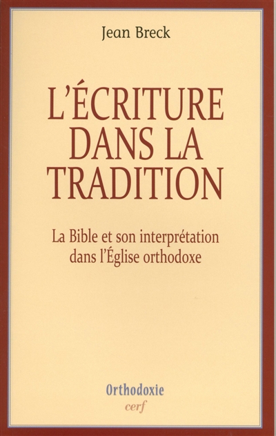 L'écriture dans la tradition : la Bible et son interprétation dans l'Eglise orthodoxe