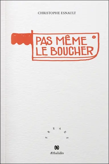 Pas même le boucher : fiction