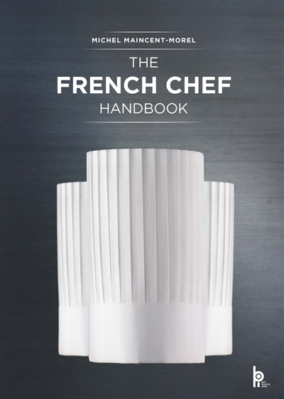 The French chef handbook : basic techniques and preparations