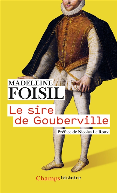 Le sire de Gouberville : un gentilhomme normand au XVIe siècle