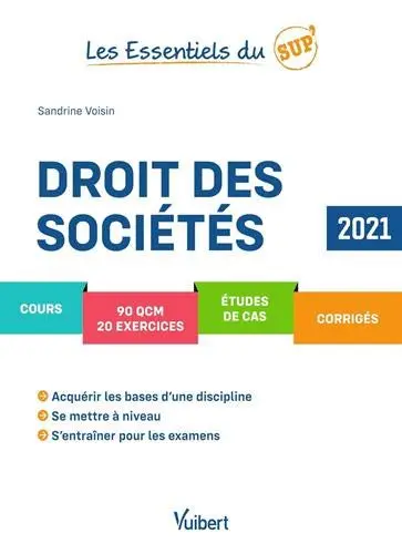 Droit des sociétés : cours, 90 QCM, 20 exercices, études de cas, corrigés : 2021