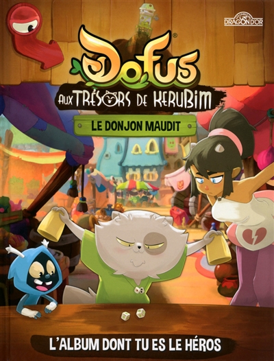 Dofus, aux trésors de Kerubim : le donjon maudit : l'album dont tu es le héros