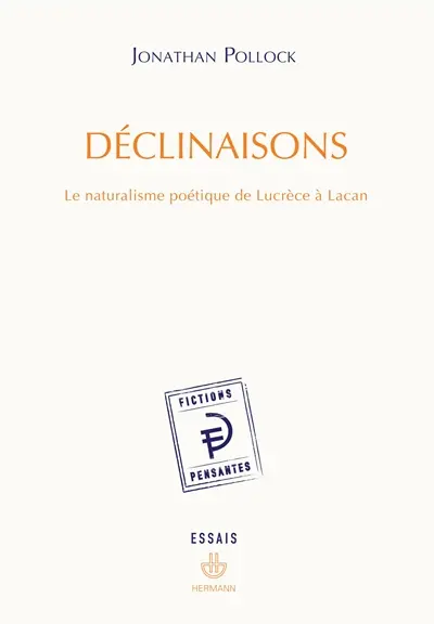 Déclinaisons : le naturalisme poétique de Lucrèce à Lacan