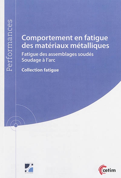 Comportement en fatigue des matériaux métalliques : fatigue des assemblages soudés, soudage à l'arc