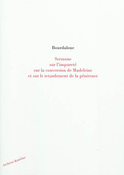 Sermons sur l'impureté, sur la conversion de Madeleine et sur le retardement de la pénitence