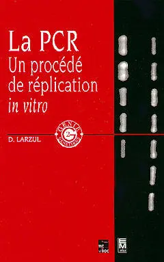 La PCR : un procédé de réplication in vitro