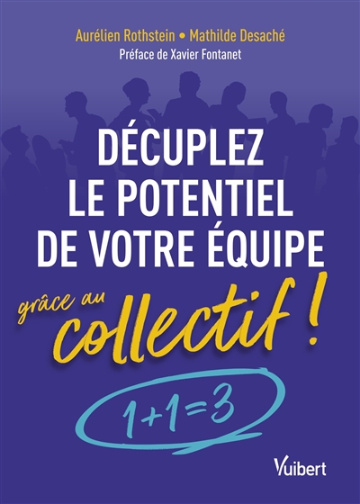 Décuplez le potentiel de votre équipe grâce au collectif ! : 1+1 = 3