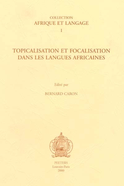 Topicalisation et focalisation dans les langues africaines