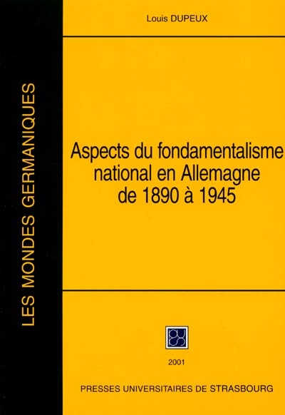 Aspects du fondamentalisme national en Allemagne de 1890 à 1945 : et essais complémentaires