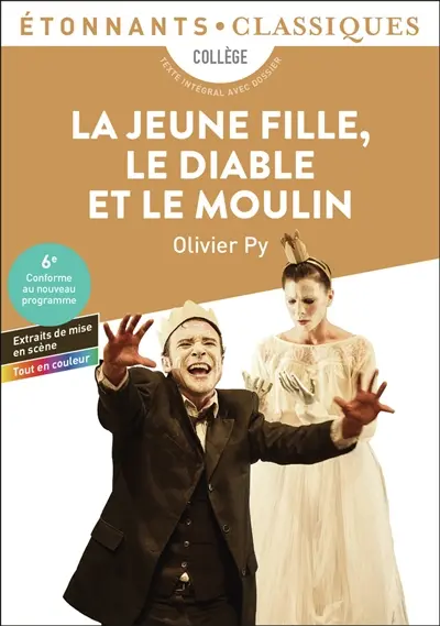 La jeune fille, le diable et le moulin : collège, texte intégral avec dossier : sixième, conforme au programme La jeune fille, le diable et le moulin : collège, texte intégral avec dossier : sixième, conforme au programme