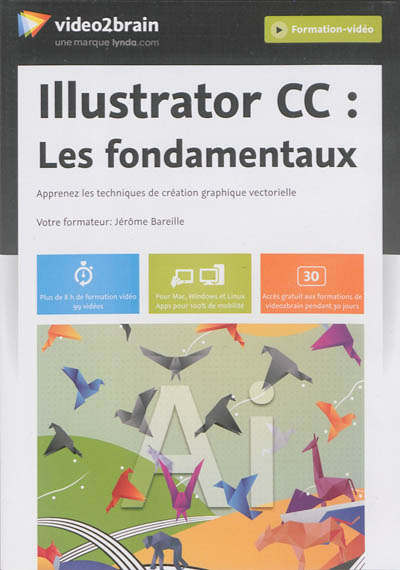 Illustrator CC : les fondamentaux : apprenez les techniques de création graphique vectorielle