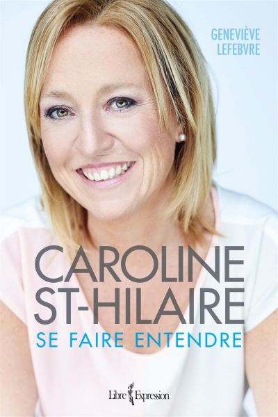 Caroline St-Hilaire : se faire entendre