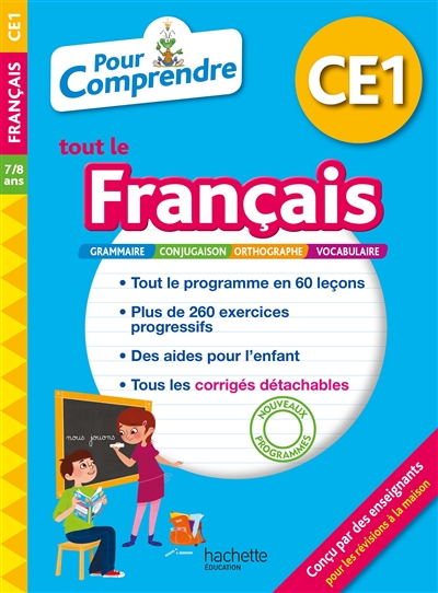 Pour comprendre tout le français CE1, 7-8 ans : grammaire, conjugaison, orthographe, vocabulaire : nouveaux programmes
