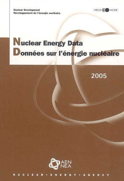 Nuclear energy data. Données sur l'énergie nucléaire 2005