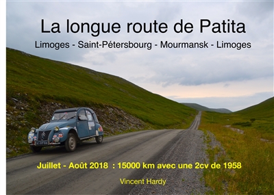 La longue route de Patita : Limoges : Saint-Pétersbourg - Mourmansk - Limoges