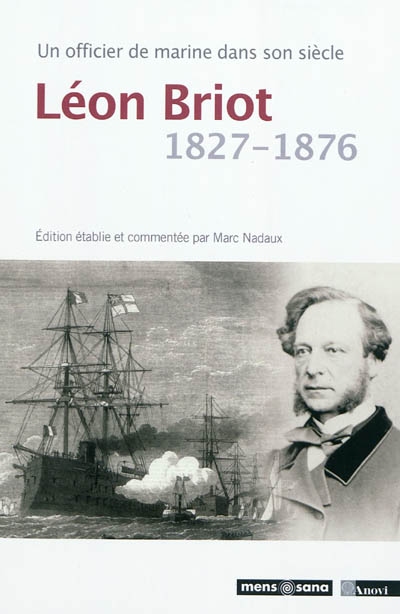 Léon Briot (1827-1876) : un officier de marine dans son siècle : correspondance choisie