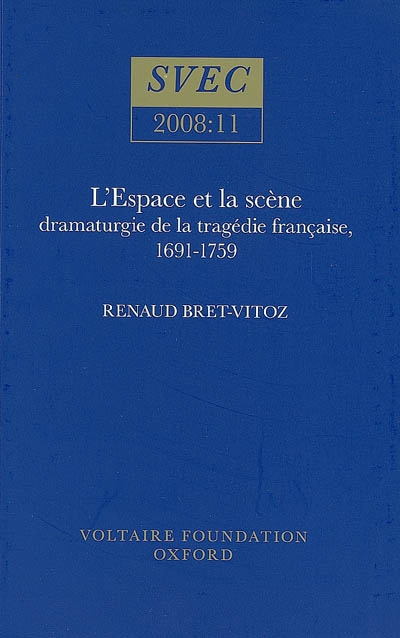 L'espace et la scène : dramaturgie de la tragédie française, 1691-1759