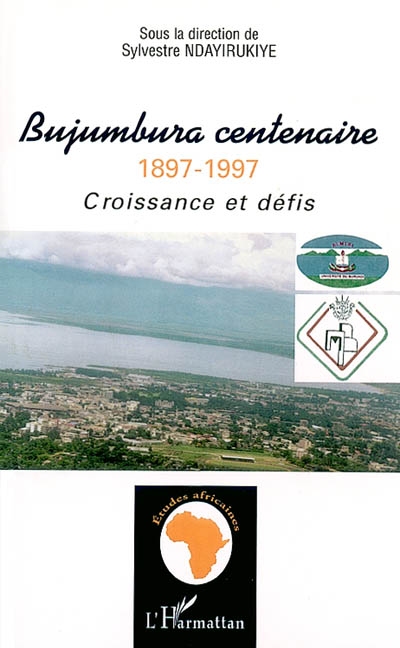 Bujumbura centenaire 1897-1997 : croissance et défis