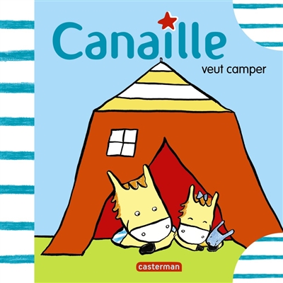 Canaille. Canaille veut camper