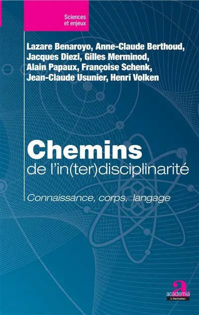 Chemins de l'in(ter)disciplinarité : connaissance, corps, langage