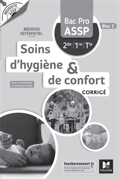 Soins d'hygiène & de confort bac pro ASSP, 2de, 1re et terminale : corrigé : nouveau référentiel
