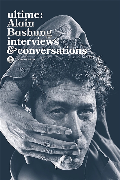 Alain Bashung : interviews & conversations