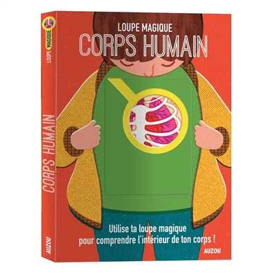 Corps humain : utilise ta loupe magique pour comprendre l'intérieur de ton corps !