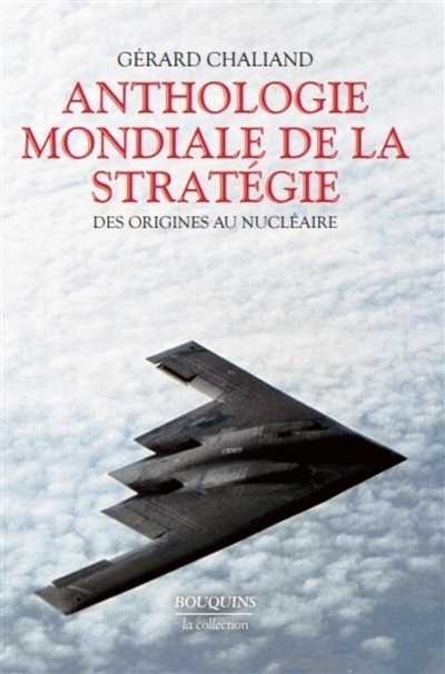 Anthologie mondiale de la stratégie : des origines au nucléaire