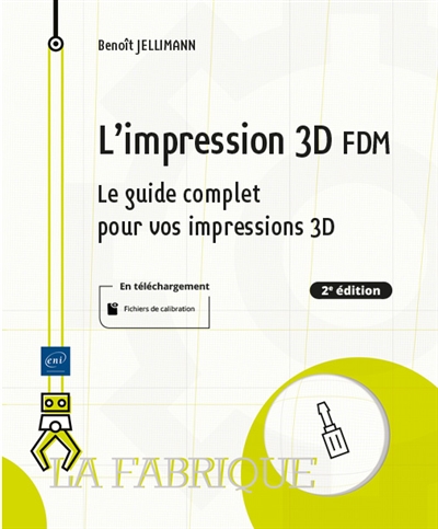 L'impression 3D FDM : le guide complet pour vos impressions 3D