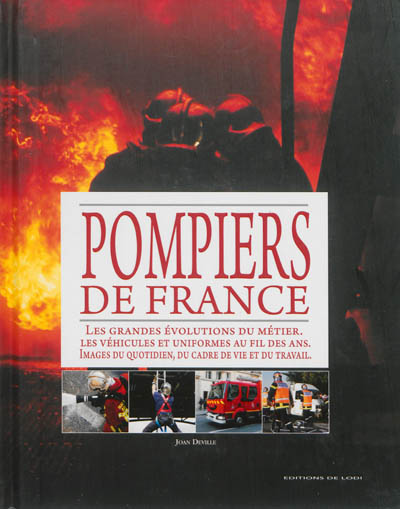 Le grand livre des pompiers de France : 1.000 ans d'histoire